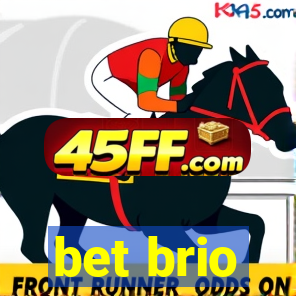 bet brio